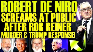 Celebrity Robert De Niro SAYS WORST THING After Rob Reiner MURDER & Trumps Response! & Nick Reiner Arrested Profile