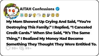 I Canceled The Credit Cards And Mom Said I Was Destroying The Family… Reddit Relationship Stories