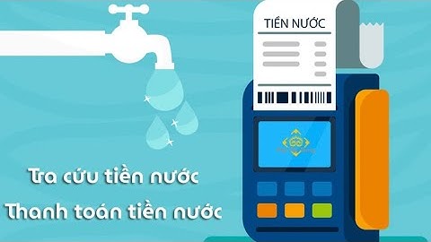 HƯỚNG DẪN XEM HÓA ĐƠN TIỀN NƯỚC TRÊN ZALO
