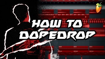 How To DOPEDROP - FL Studio 20 Tutorial