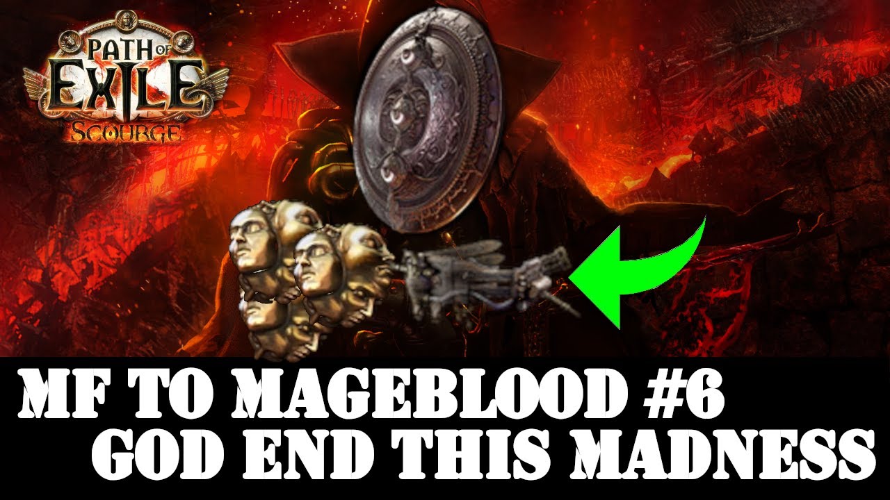 [PoE:Scourge] MF to Mageblood #6 RNG god bless me on my sickness
