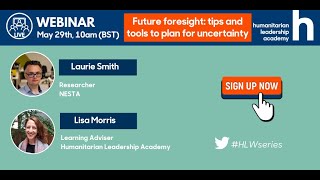 Webinar 7: Future foresight - tips and tools to plan for uncertainty
