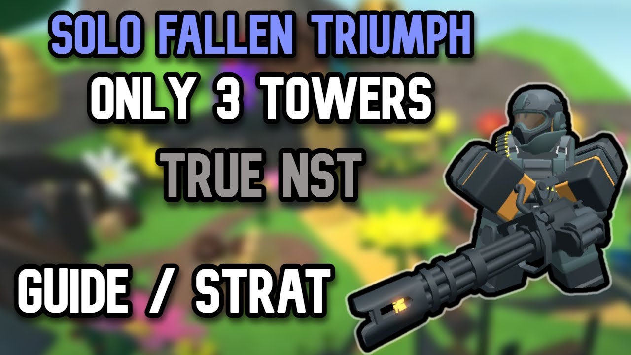 Solo Fallen Triumph Using only 3 Towers + Guide (True NST) Tower ...