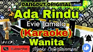 ADA RINDU - EVIE TAMALA (KARAOKE) Dangdut || Nada Wanita DIS minor