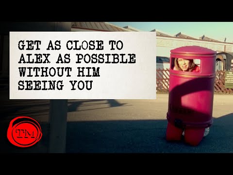 Get As Close To Alex As Possible Without Him Seeing You - FULL TASK
