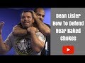 How to Handle Rear Naked Chokes by Dean Lister