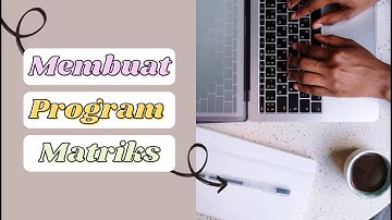 Membuat Program Matriks Dengan Perulangan For (Bahasa Pemrograman Python)