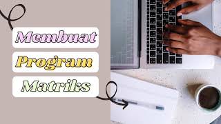 Membuat Program Matriks Dengan Perulangan For (Bahasa Pemrograman Python)