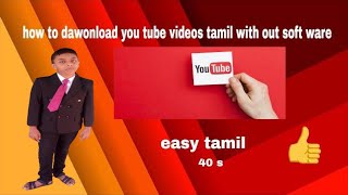 dawanload you tube video with out soft ware tamil screenshot 3