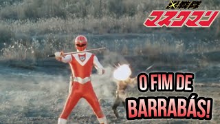 HIKARI SENTAI MASKMAN | O FIM DE BARRABAS