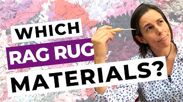 How to Choose Fabric for Rag Rug Strips - Shaggy Rag Rug Making