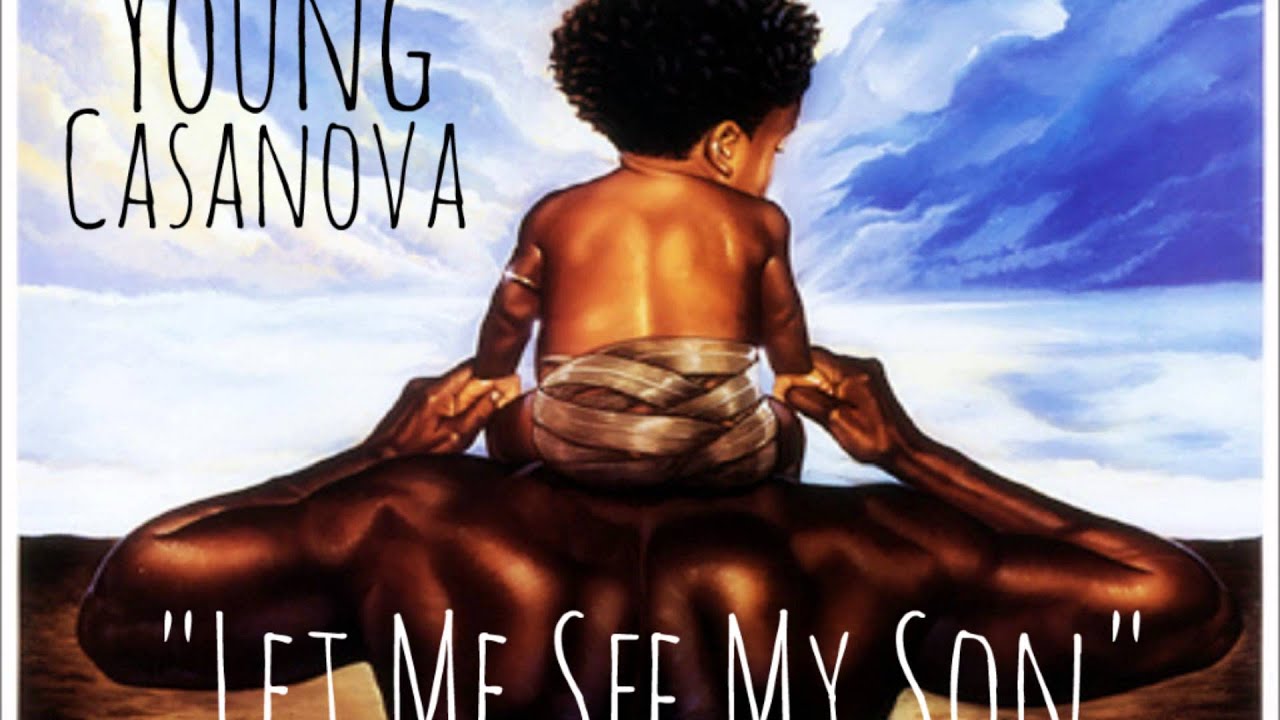 Young Casanova - Let Me See My Son - YouTube