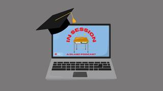 In Session: A DLASC PODCAST (Season 2, Episode 3)