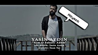 Yasin Aydın - Kim O Sakallı Adam (Altyazılı)