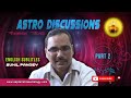 Part 2 - Astro Discussions with Sunil Pandey - Nak (with English Subtitles)