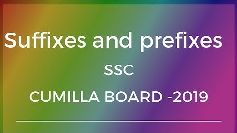 Suffix and prefix.... ssc Cumilla board -2019