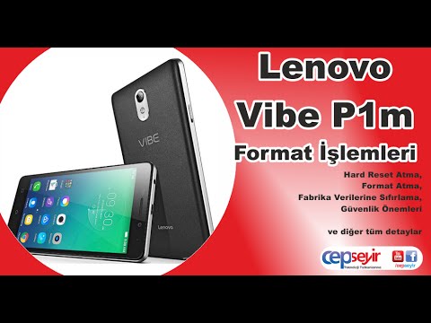 Lenovo Vibe P1m Hard Reset & Format Atma ve Fabrika Verilerine Sıfırlama