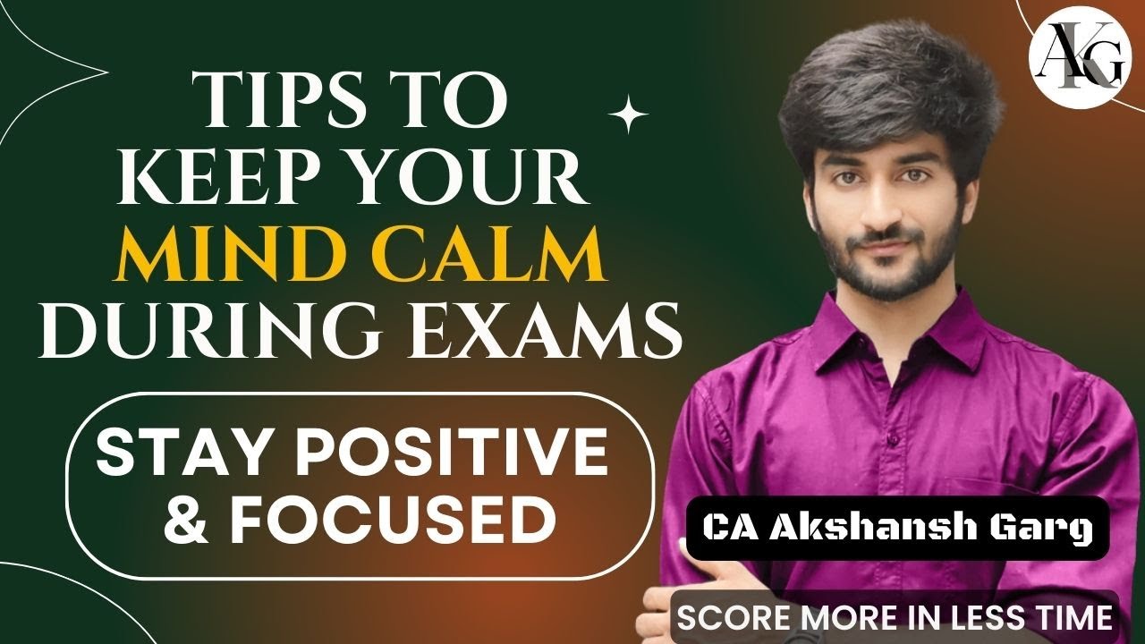 Tips to Keep Your Mind Calm During Exam Days | Stay Positive & Focused ...