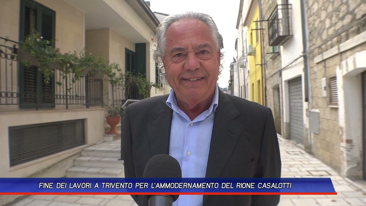 FINE DEI LAVORI A TRIVENTO PER L'AMMODERNAMENTO DEL RIONE CASALOTTI