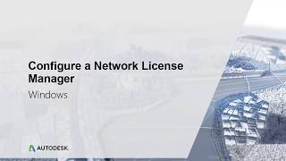 Configuring a Autodesk Network License Manager – Windows