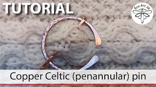 How to make a copper Viking Brooch | TUTORIAL | Penannular Celtic scarf, shawl or kilt pin