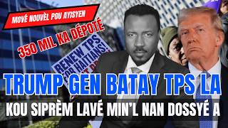 Mové Nouvèl- Trump Genyen Batay Tps La - Kou Siprèm Lavé Min'l - Kissa Ou Dwé Fè Konya - Abner Gelin