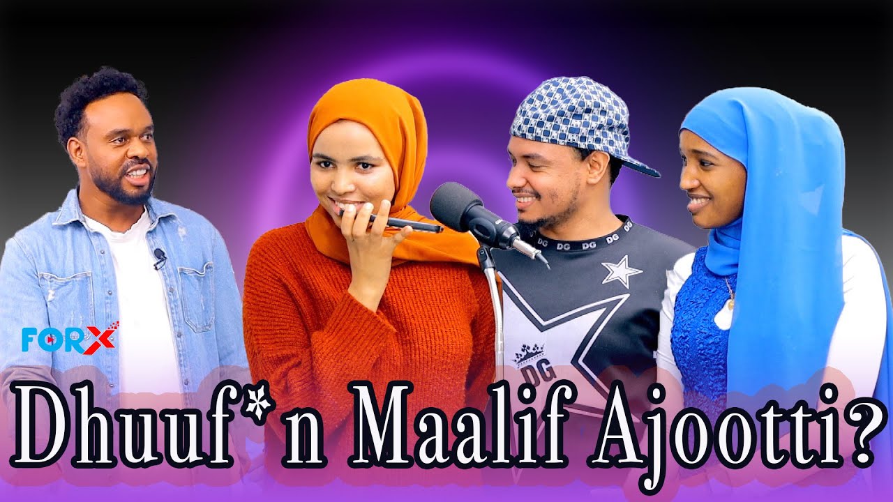 ForX : " Dhuuf*n Maalif Ajootti?" Qophii Bashannanaa
