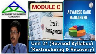 ABM (REVISED) - MODULE C - UNIT 24 (RESTRUCTURING/REHABILITATION AND RECOVERY)