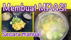 MEMBUAT MPASI BAYI 6 BULAN KEATAS - Durasi: 9.24. 