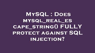 Famous MySQL : Does mysql_real_escape_string() FULLY protect against SQL injection? Profile