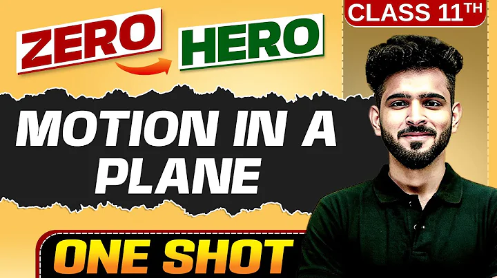 Motion in a Plane | Full Chapter in ONE SHOT | Chapter 3 | Class 11 Physics 🔥