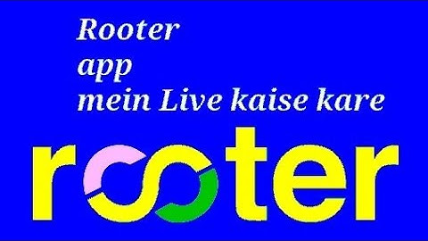 Rooter app mein Live stream kaise kare 😍
