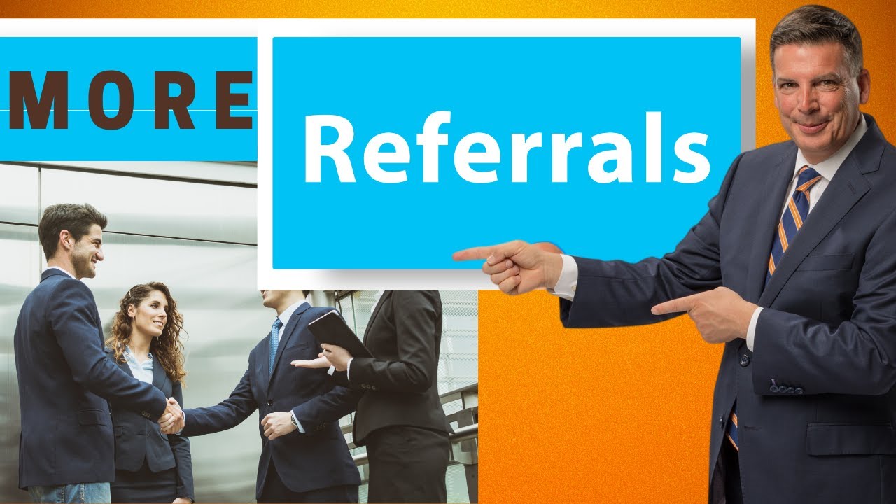 The Best Way To Get More Leads: Business Referrals | How To Make More