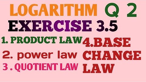 Laws of logarithm | exercise 3.5 | rule of logarithm  |  change base law  | 9th