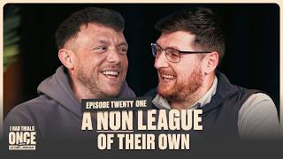 Non-League vs Baller League Drama, Kissing The Badge & Gaz Goes AWOL! | Ep 21
