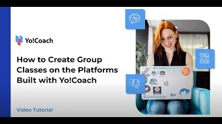 How to Create Group Classes on the Online Tutoring or Consultation Platforms built with YoCoach