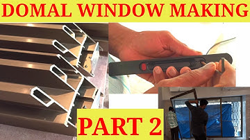Part 2 | Domal Window Making | Aluminium Window Making | How To Make Aluminium Windows