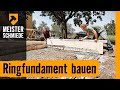 Ringfundament bauen | HORNBACH Meisterschmiede