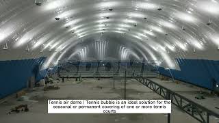 Tennis bubble / Tennis air dome - Air supported structure