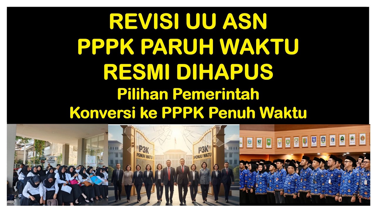 REVISI UU ASN RESMI MENGHAPUS PPPK PARUH WAKTU PEMERINTAH SIAPKAN SKEMA KONVERSI KE PPPK PENUH WAKTU