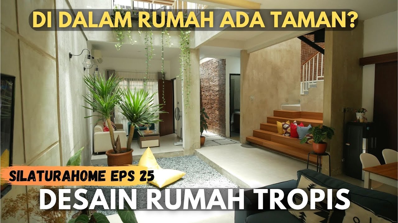Terbaik! Desain Rumah Tropis Yang Satu Ini Sayang Untuk Dilewatkan! | #silaturahome eps 25