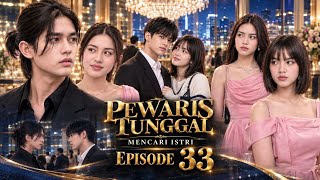 The Sole Heir Seeks a Wife - Episode - 33 | by: Shani Supermacy