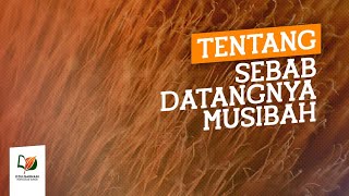 Tentang Salah Satu Sebab Datangnya Musibah