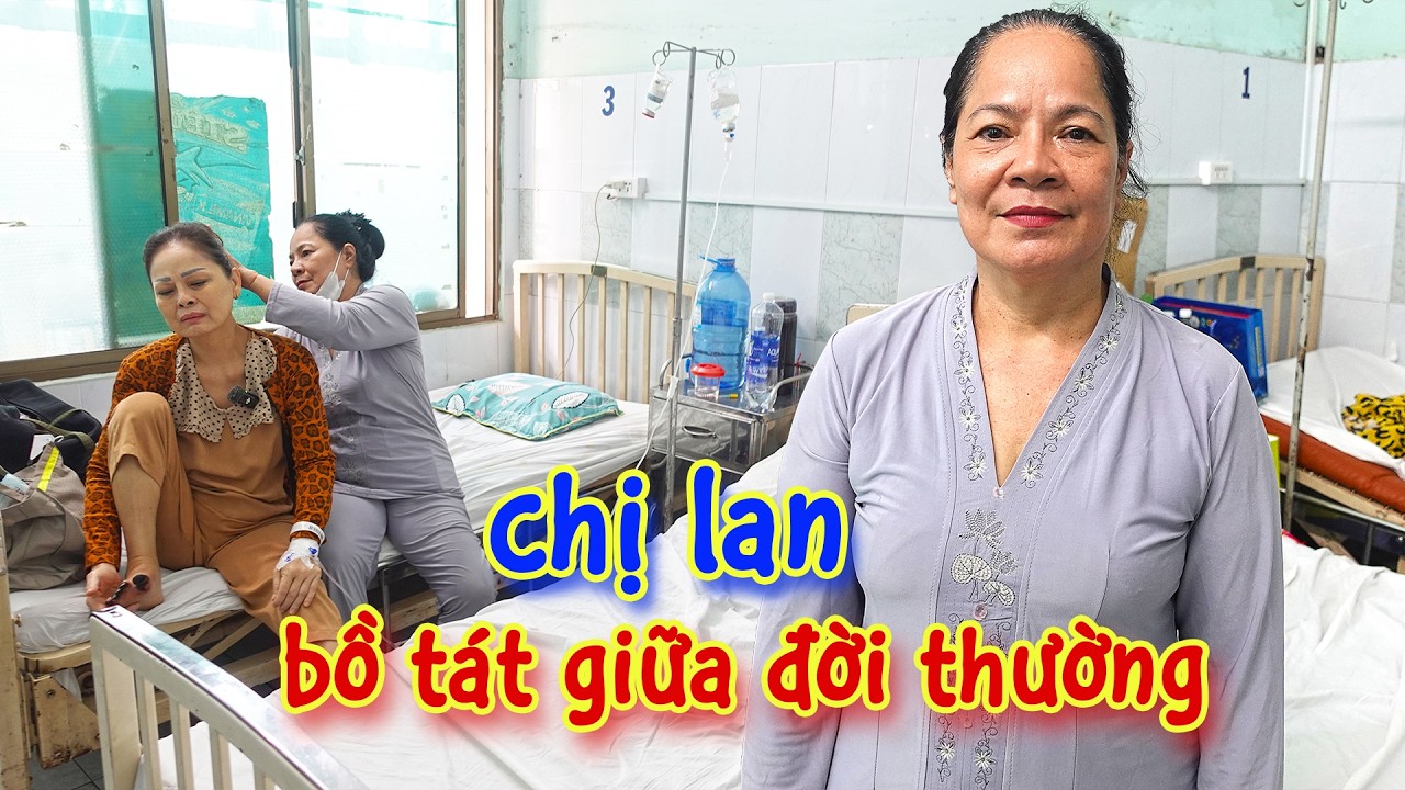 Bồ Tát Giữa Đời Thường, Chị Lan 25 Năm Phát Tâm Chăm Sóc Người Bệnh Khó Khăn ở Khắp Nơi