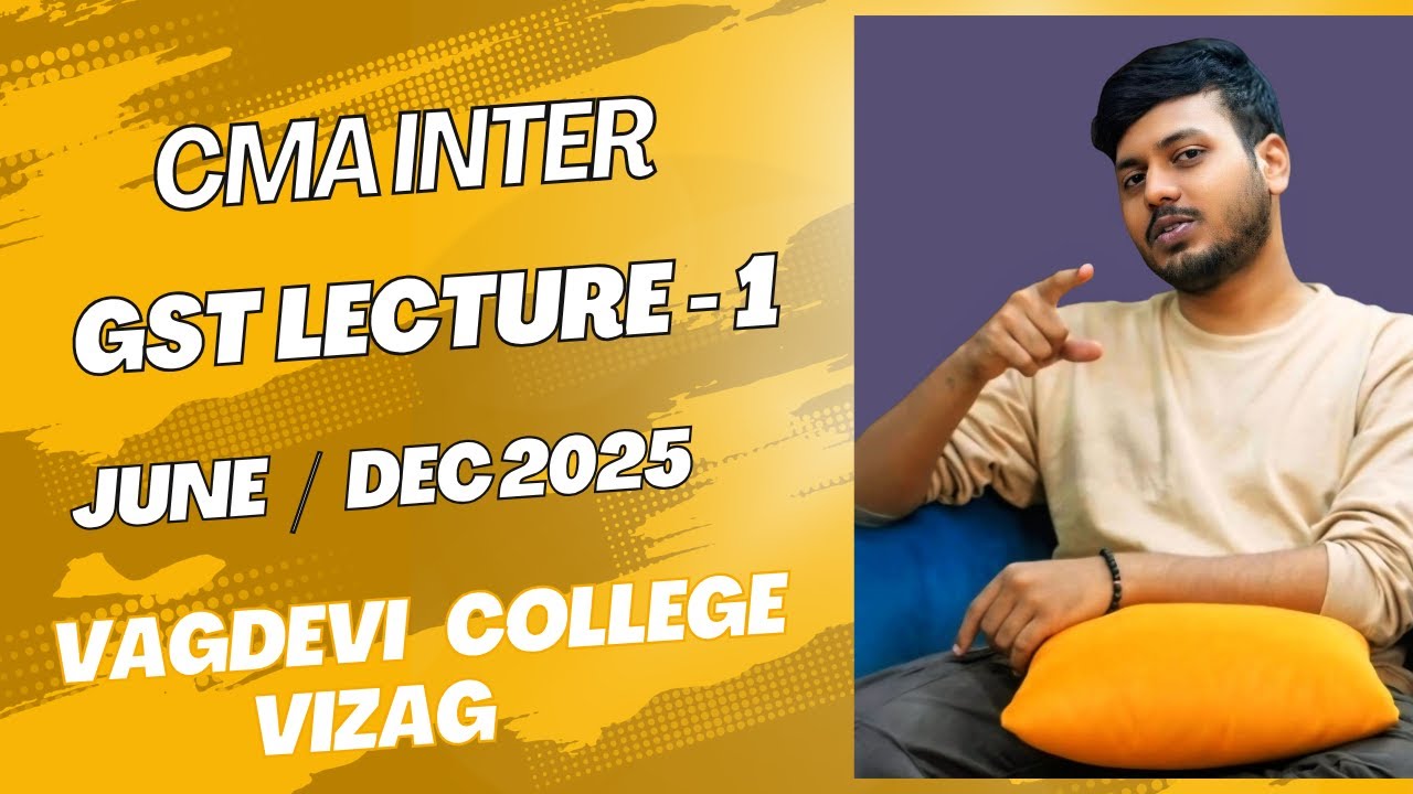 CMA Inter GST Lecture 1 for June / December 2025 - YouTube