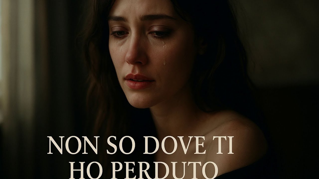 🎵 Non So Dove Ti Ho Perduto (1) – Canzone Triste e Sussurrata di Una ...