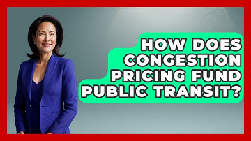 How Does Congestion Pricing Fund Public Transit? - Making Politics Simple