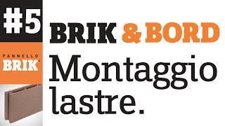 #5 Montaggio lastre Brik & Bord