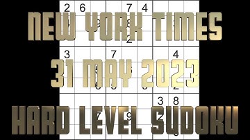 Sudoku solution – New York Times sudoku 31 May 2023 Hard level