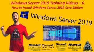 How to install  Windows Server 2019 Core Edition - Training Video 6 - WATCH NOW!